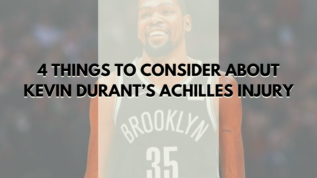 4 Things To Consider About Kevin Durant’s Achilles Injury – Sports Card ...