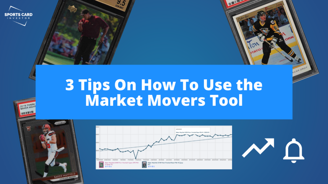 3 Tips On How To Use the Market Movers Tool Sports Card Investor