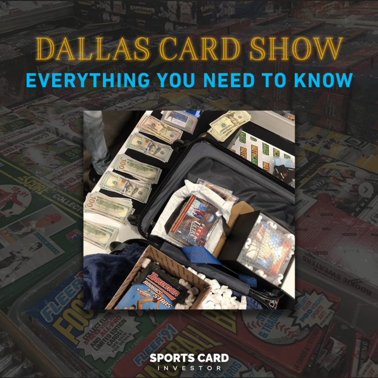 Everything You Need To Know for the Dallas Card Show Sports Card Investor