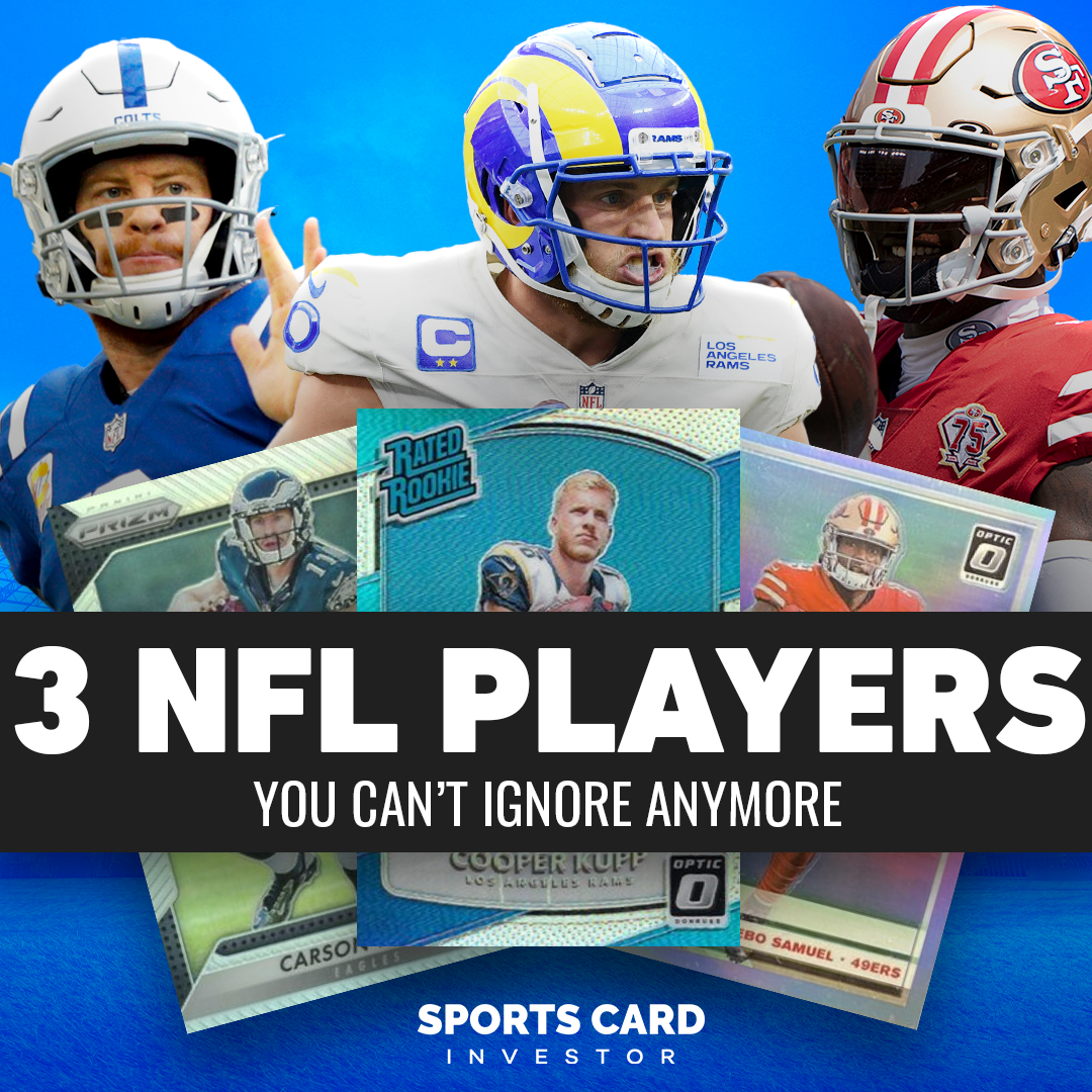 3 NFL Players You Can’t Ignore Anymore Sports Card Investor