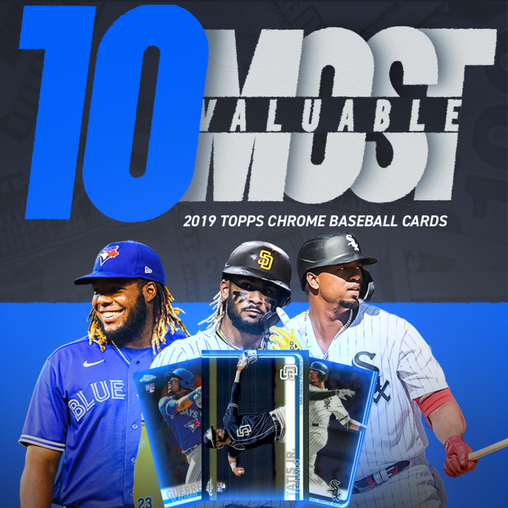 10 Most Valuable 2019 Topps Chrome Baseball Cards Sports Card Investor