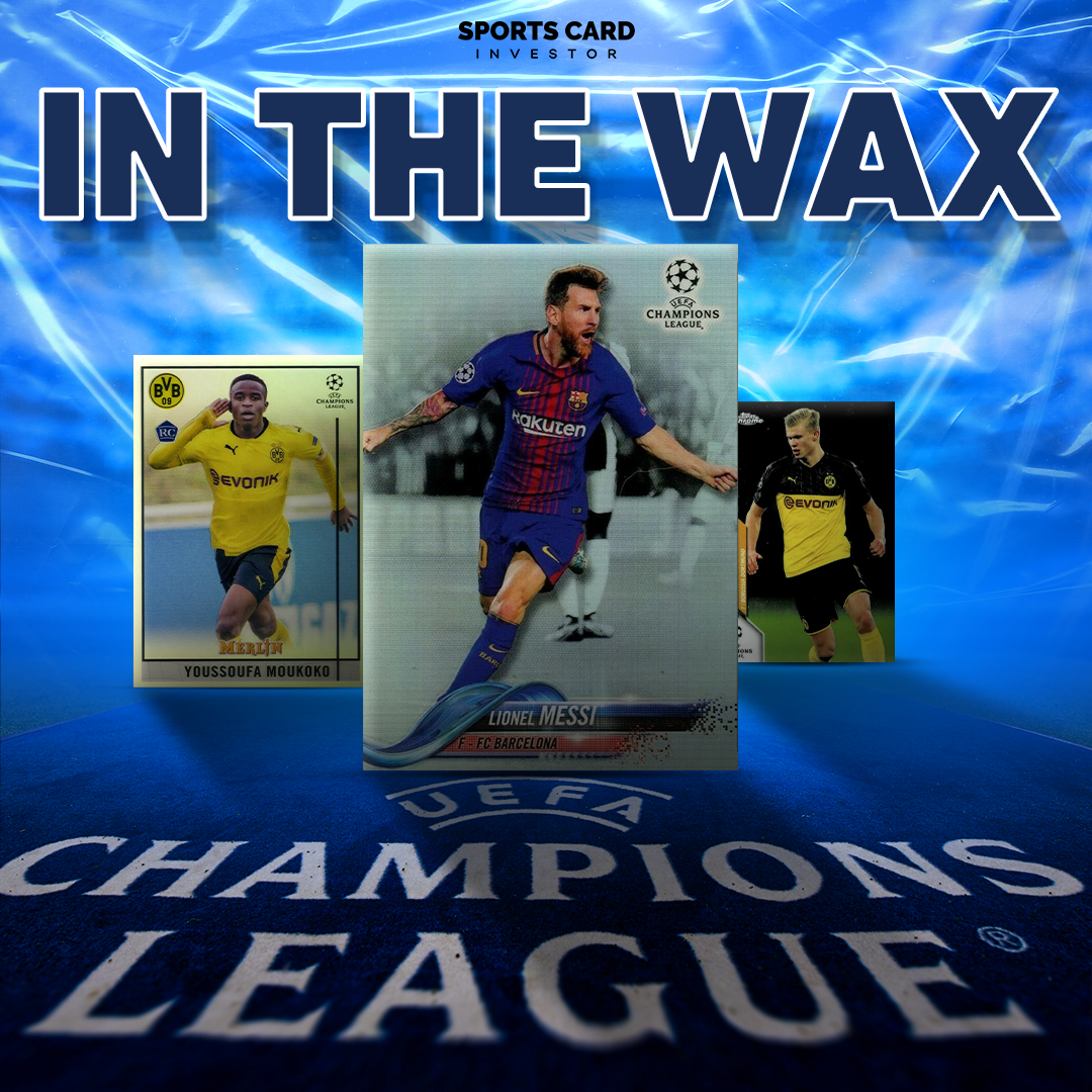 In The Wax: Topps UEFA Champions League Soccer – Sports Card Investor